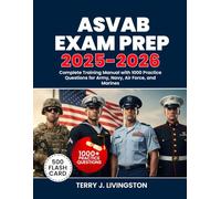 ASVAB EXAM PREP 2025-2026: Complete Training Manual with 1000 Practice Questions for Army, Navy, Air Force, and Marines