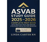 ASVAB Study Guide 2025-2026: Complete Prep Book with Practice Tests and Proven Strategies for All Military Branches