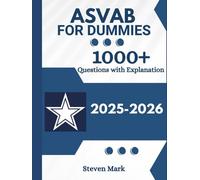 ASVAB Study Guide 2025-2026 with 1000+ Updated Questions and Explanations: ASVAB for Dummies