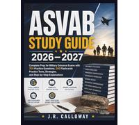 ASVAB STUDY GUIDE 2026-2027: Complete Prep for Military Entrance Exams with 700 Practice Questions, 200 Flashcards Practice Tests, Strategies, and Step-by-Step Explanations