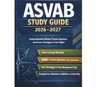 ASVAB Study Guide 2026-2027 for Beginners and First-Time Takers: Comprehensive Review, Practice Questions, and Proven Strategies to Score Higher