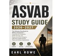ASVAB Study Guide 2026-2027: The Ultimate Prep Book for Military Enlistment - Covering All 9 Subtests, AFQT Scoring, and Every Line Score Category, ... Practice Tests and Answer Explanations