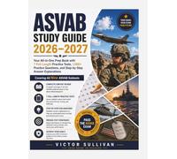 ASVAB Study Guide 2026-2027: Your All-in-One Prep Book with 7 Full-Length Practice Tests, 1,000+ Practice Questions, and Step-by-Step Answer Explanations