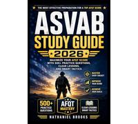 ASVAB STUDY GUIDE 2026: Maximize Your AFQT Score With 500+ Practice Questions, Clear Lessons, And Smart Tactics