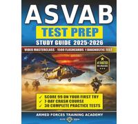 ASVAB Study Guide: 30 Complete Practice Tests and 1500 Digital Flashcards + Proven 7-Day Crash Course for ASVAB Mastery and Military Career Success (The Official Armed Forces Prep Series)