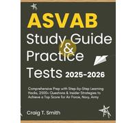 ASVAB STUDY GUIDE & PRACTICE TESTS 2025-2026: Comprehensive Prep with Step-by-Step Learning Hacks, 2500+ Questions & Insider Strategies to Achieve a Top Score for Air Force, Navy, Army