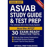 ASVAB Study Guide & Test Prep [2 in 1]: The Ultimate All-in-One Study System to Master Every ASVAB Section and Ace the AFQT with Exam-Ready Practice Tests and Step-by-Step Explanations