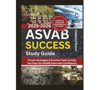 ASVAB Success Study Guide: Proven Strategies & Practice Tests to Help You Pass the ASVAB Exam with Confidence