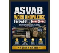 ASVAB WORD KNOWLEDGE STUDY GUIDE 2026-2027: Military Vocabulary Mastery, Context Clue Strategies, Verbal Reasoning Skills, and Exam-Style Practice Drills for High AFQT Scores