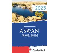 Aswan Travel Guide 2025