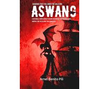 ASWANG: SHADOWS THAT FOLLOWED THE GALLEONS: A Historical Compilation of Aswang Encounters That Haunted Spain, America, and the Islands They Conquered