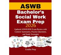 ASWB Bachelor’s Social Work Exam Prep 2026: Updated ASWB BSW Exam Review with Content Summaries, Practice Questions, and Study Strategies