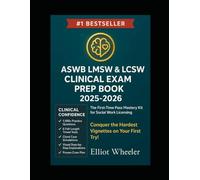 ASWB LMSW & LCSW Clinical Exam Prep Book 2025-2026: Your All-in-One Guide with 1,100+ Practice Questions, 6 Full-Length Timed Tests with Step-by-Step Visual Explanations, Client Case Simulations.