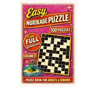 asy Nurikabe Puzzle Book for Adults & Seniors: 100 Easy-to-Solve Logic Puzzles with Step-by-Step Instructions and Solutions | Large Print Brain Teasers | 200+ Pages: Volume 8