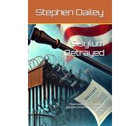 Asylum Betrayed: How Loopholes and Judicial Activism Undermine America’s Borders
