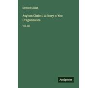 Asylum Christi. A Story of the Dragonnades: Vol. III