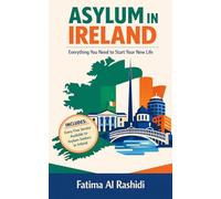 Asylum in Ireland: Everything You Need to Start Your New Life