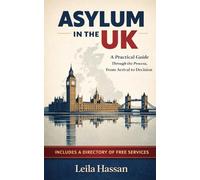 Asylum in the UK: A Practical Guide Through the Process, From Arrival to Decision