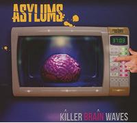 Asylums - Killer Brain Waves