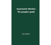 Asymmetric Warfare: The Peoples' Guide
