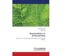 Asymmetries in orthodontics: Symmetry in the spotlight: Orthodontics beyond the midline
