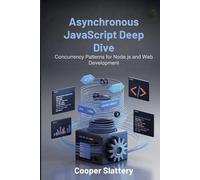 Asynchronous JavaScript Deep Dive: Concurrency Patterns for Node.js and Web Development