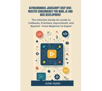 Asynchronous Javascript Deep Dive: Master Concurrency For Node.Js And Web Development