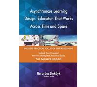 Asynchronous Learning Design: Education That Works Across Time and Space
