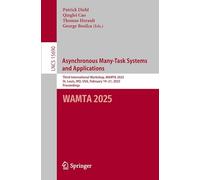 Asynchronous Many-Task Systems and Applications: Third International Workshop, WAMTA 2025, St. Louis, MO, USA, February 19-21, 2025, Proceedings: 15690 (Lecture Notes in Computer Science)