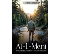 At-1-Ment: Reestablishing the Divine Human Connection