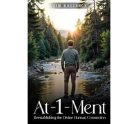 At-1-Ment: Reestablishing the Divine Human Connection