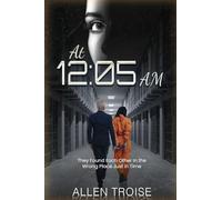 At 12: 05 AM: They Found Each Other in the Wrong Place Just in Time