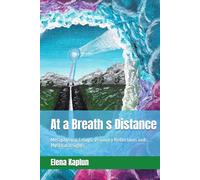At a Breath s Distance: Metaphysical Essays: Visionary Reflections and Mystical Insights