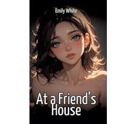 At a Friend's House: Sexy Stories for Adults with Erotic Manga Images: 572