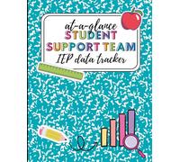At-A-Glance Student Support Team IEP Data Tracker: IEP & SST Data Tracker for Special Education and Support Teams: Planner for Tracking ... Student Progress, and Work Samples