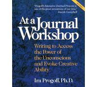 At a Journal Workshop: Writing to Access the Power of the Unconscious and Evoke Creative Ability (Inner Workbooks S.)