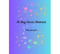 At Any Given Moment
