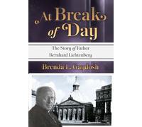 At Break of Day: The Story of Father Bernhard Lichtenberg