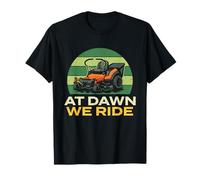 At Dawn We Ride - Paisajismo Cortacésped Cortacésped Camiseta