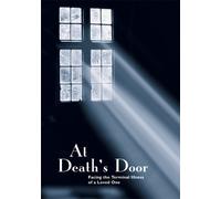 At Death's Door: Facing the Terminal Illness of a Loved One