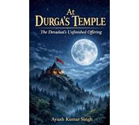 At Durga's Temple: The Devadasi's Unfinished Offering