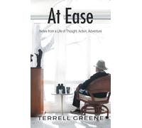 At Ease: Notes from a Life of Thought, Action, Adventure