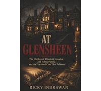 At Glensheen: The Murders of Elisabeth Congdon and Velma Pietila, and the Fractured Case That Followed
