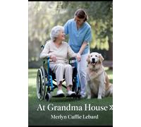 AT GRANDMA HOUSE: CLAUDETTE ARRIVED TO CARE FOR GRANDMA