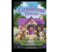 AT GRANDMA HOUSE: GRANDMA BABY SAT MRS HEN CHICHS