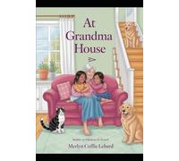 AT GRANDMA HOUSE: GRANDMA FAMILY VISITS