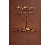 At His Feet: A Daily Devotional for Prayer, Reflection, and Spiritual Growth Large Print Brown Faux Leather