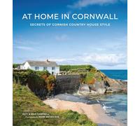 At Home In Cornwall: Secrets of Cornish Country House Style