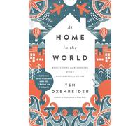At Home in the World: Reflections on Belonging While Wandering the Globe [Idioma Inglés]