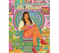 At Home Left-Handed Edition: A Modern Adult Coloring Book Featuring Stylish Everyday Women, Flat Illustration Art, and Lived-In Home Scenes (Low Key, High Maintenance)